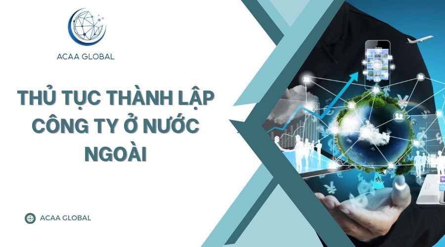 Thủ tục thành lập công ty ở nước ngoài