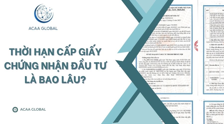Thời hạn cấp giấy chứng nhận đầu tư là bao lâu?