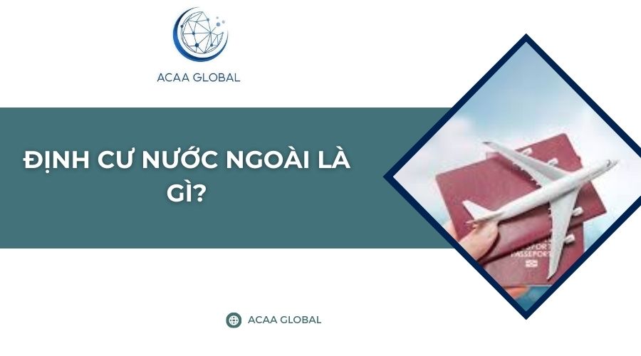 Định cư nước ngo&agrave;i l&agrave; g&igrave;?