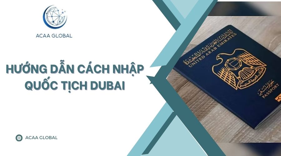 Hướng dẫn cách nhập quốc tịch Dubai