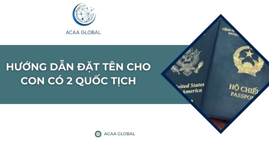 Hướng dẫn đặt tên cho con có 2 quốc tịch