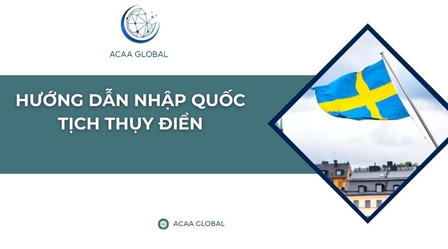 Hướng dẫn nhập quốc tịch Thụy Điển