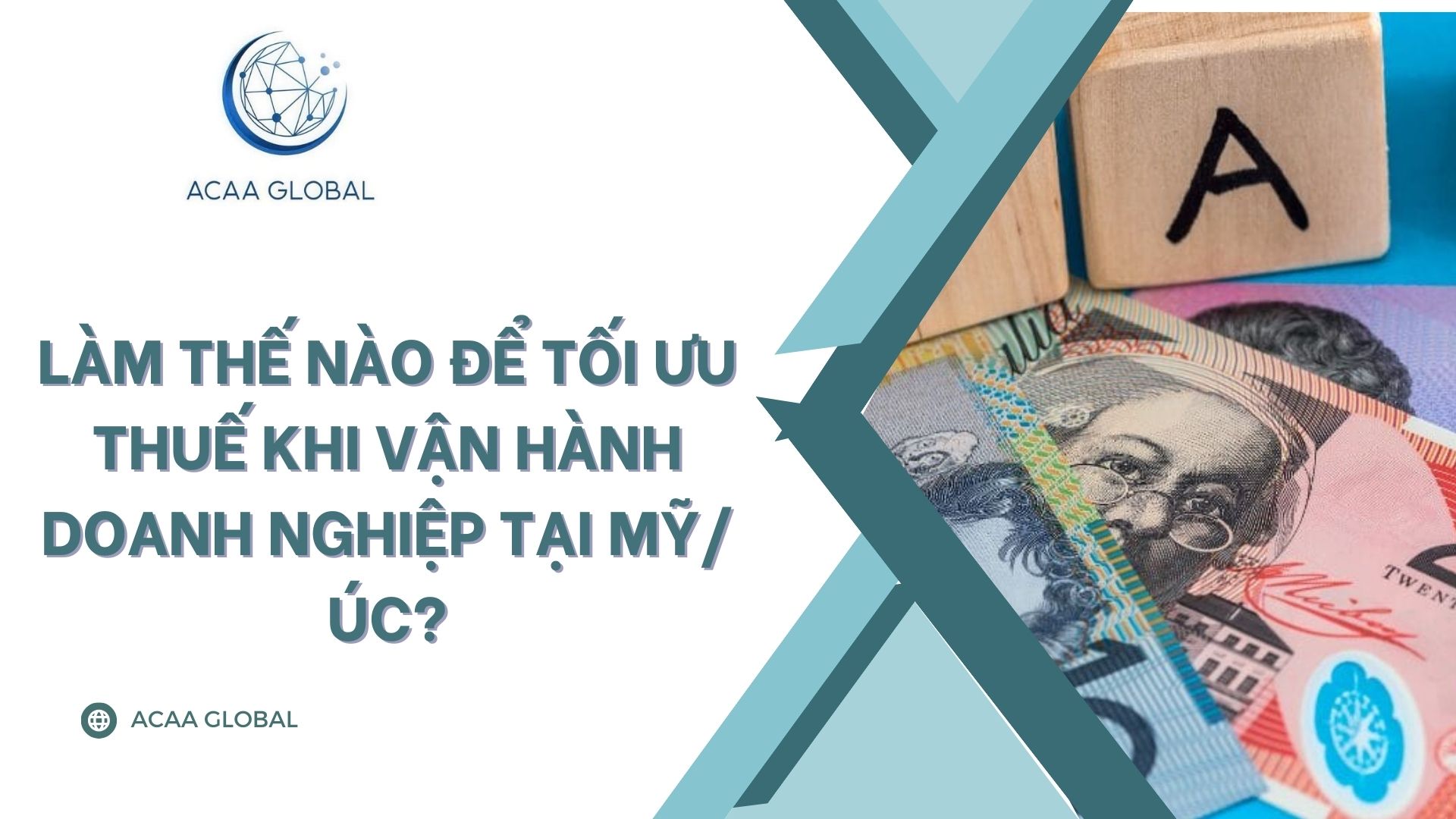 L&agrave;m thế n&agrave;o để tối ưu thuế khi vận h&agrave;nh doanh nghiệp tại Mỹ/&Uacute;c?