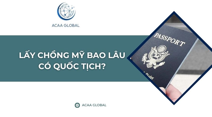 Lấy chồng Mỹ bao lâu có quốc tịch?