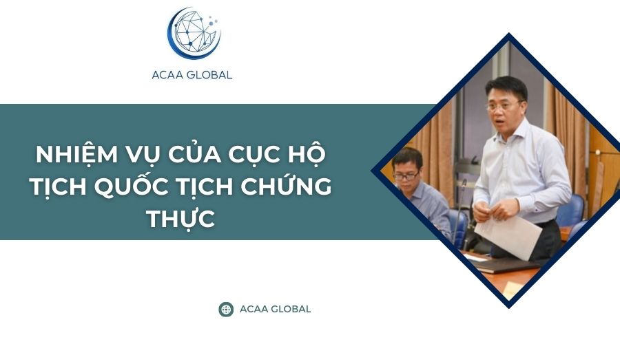 Nhiệm vụ của Cục hộ tịch quốc tịch chứng thực