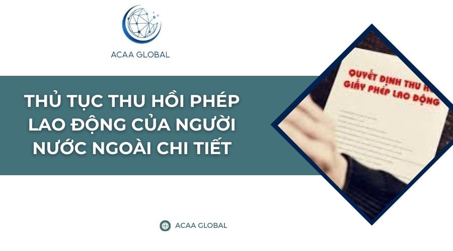Thủ tục thu hồi phép lao động của người nước ngoài chi tiết