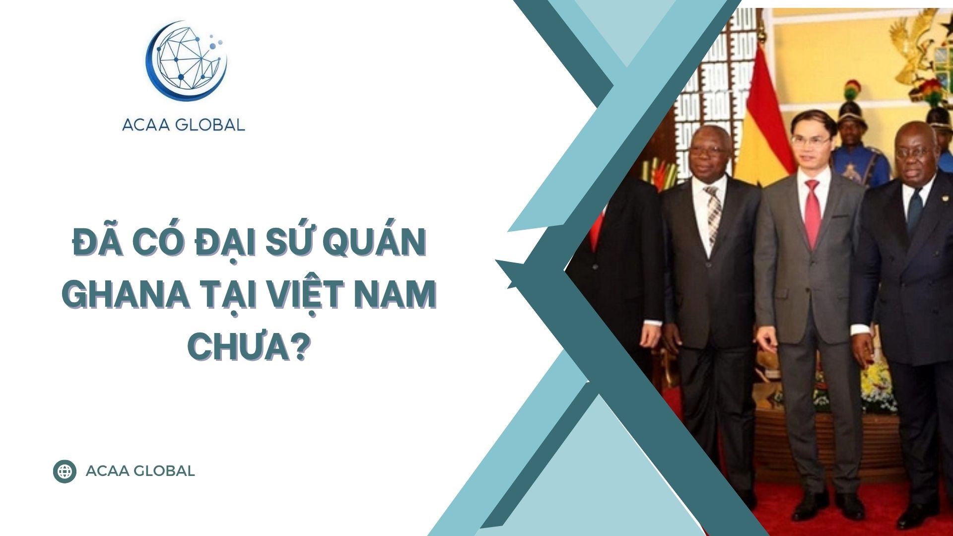 Đã có đại sứ quán Ghana tại Việt Nam chưa?