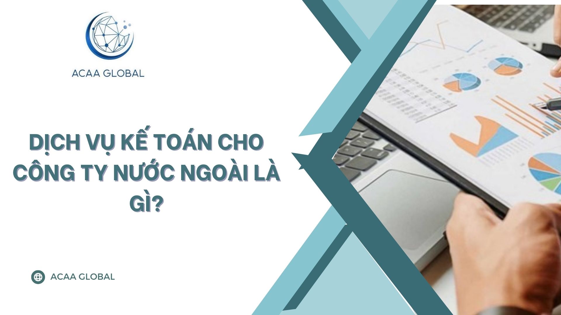 Dịch vụ kế toán cho công ty nước ngoài là gì?