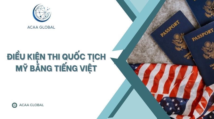 Điều kiện thi quốc tịch Mỹ bằng tiếng Việt