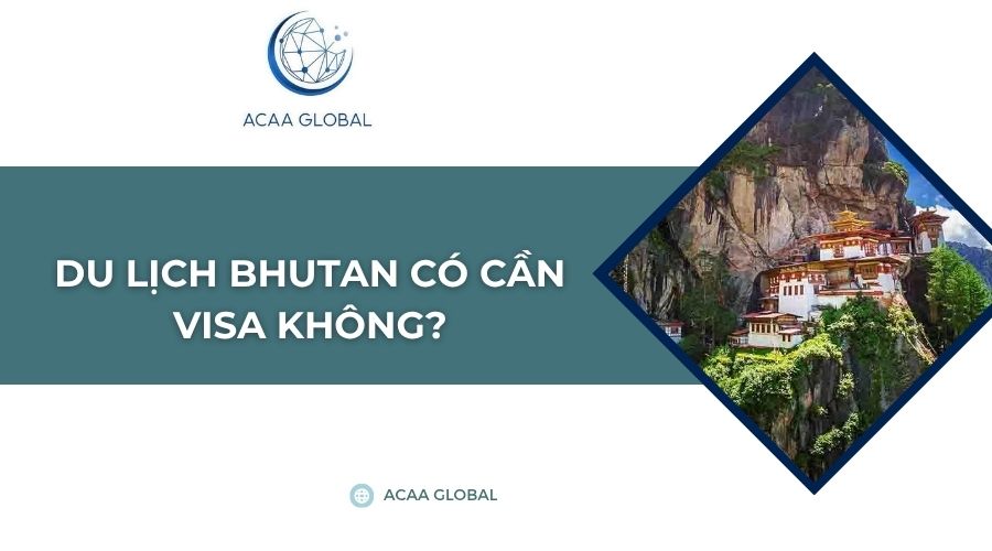 Du lịch Bhutan có cần visa không?
