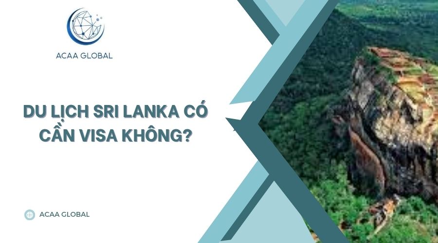 Du lịch Sri Lanka có cần visa không?