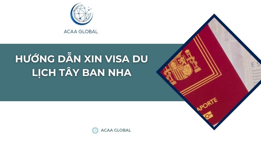 Hướng dẫn xin visa du lịch Tây Ban Nha