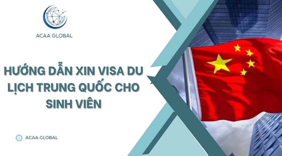 Hướng dẫn xin visa du lịch Trung Quốc cho sinh viên