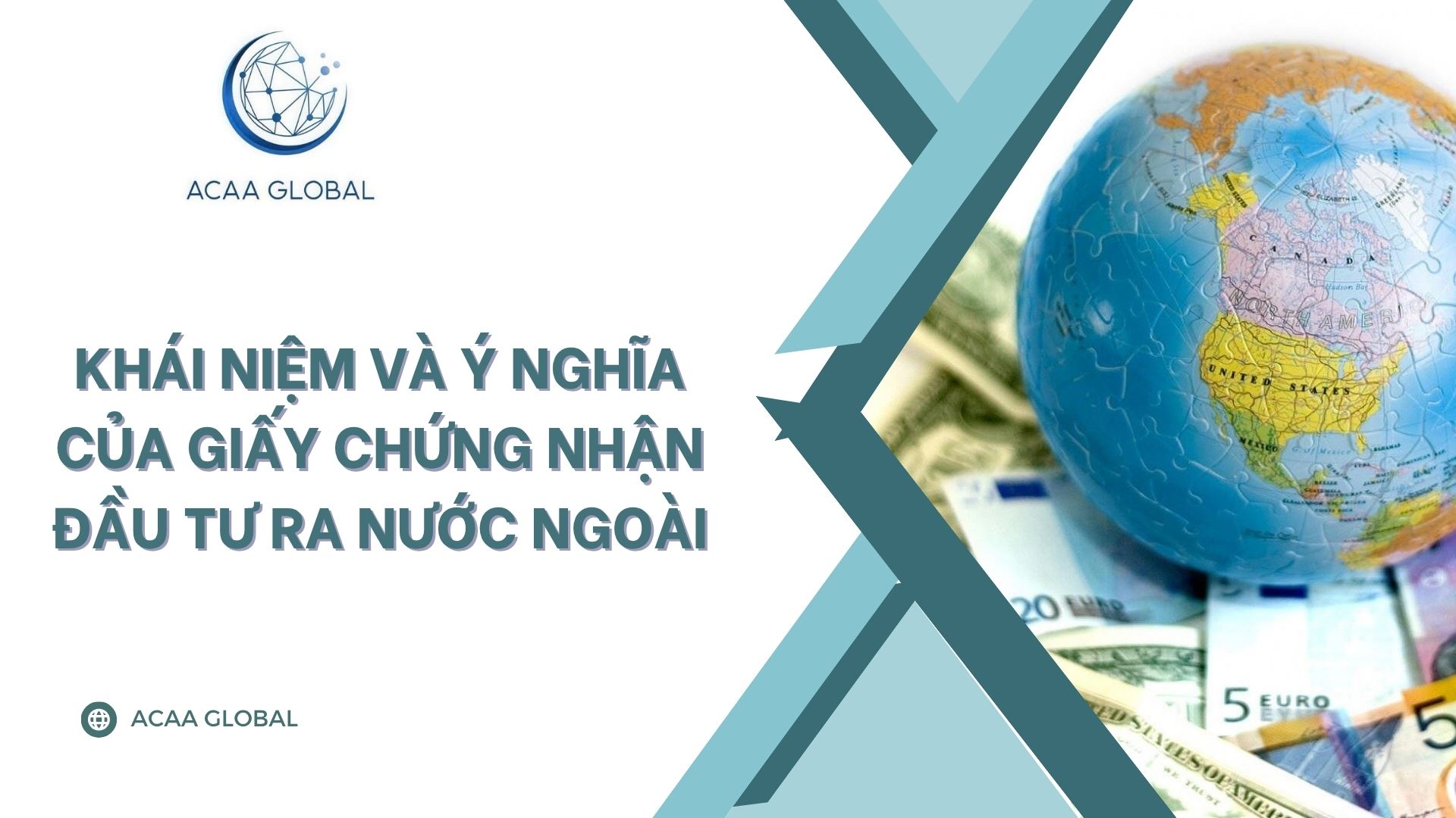 Khái niệm và ý nghĩa của giấy chứng nhận đầu tư ra nước ngoài