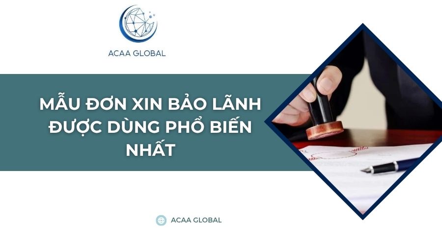 Mẫu đơn xin bảo lãnh được dùng phổ biến nhất