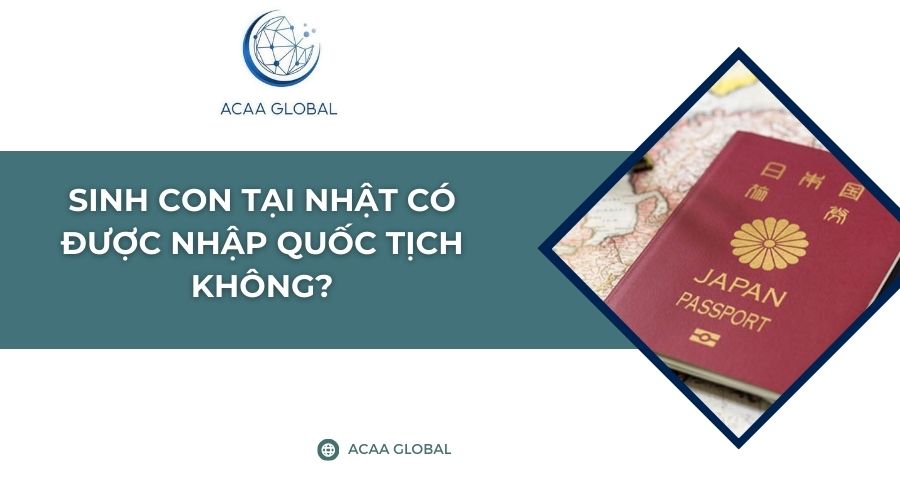 Sinh con tại Nhật có được nhập quốc tịch không?