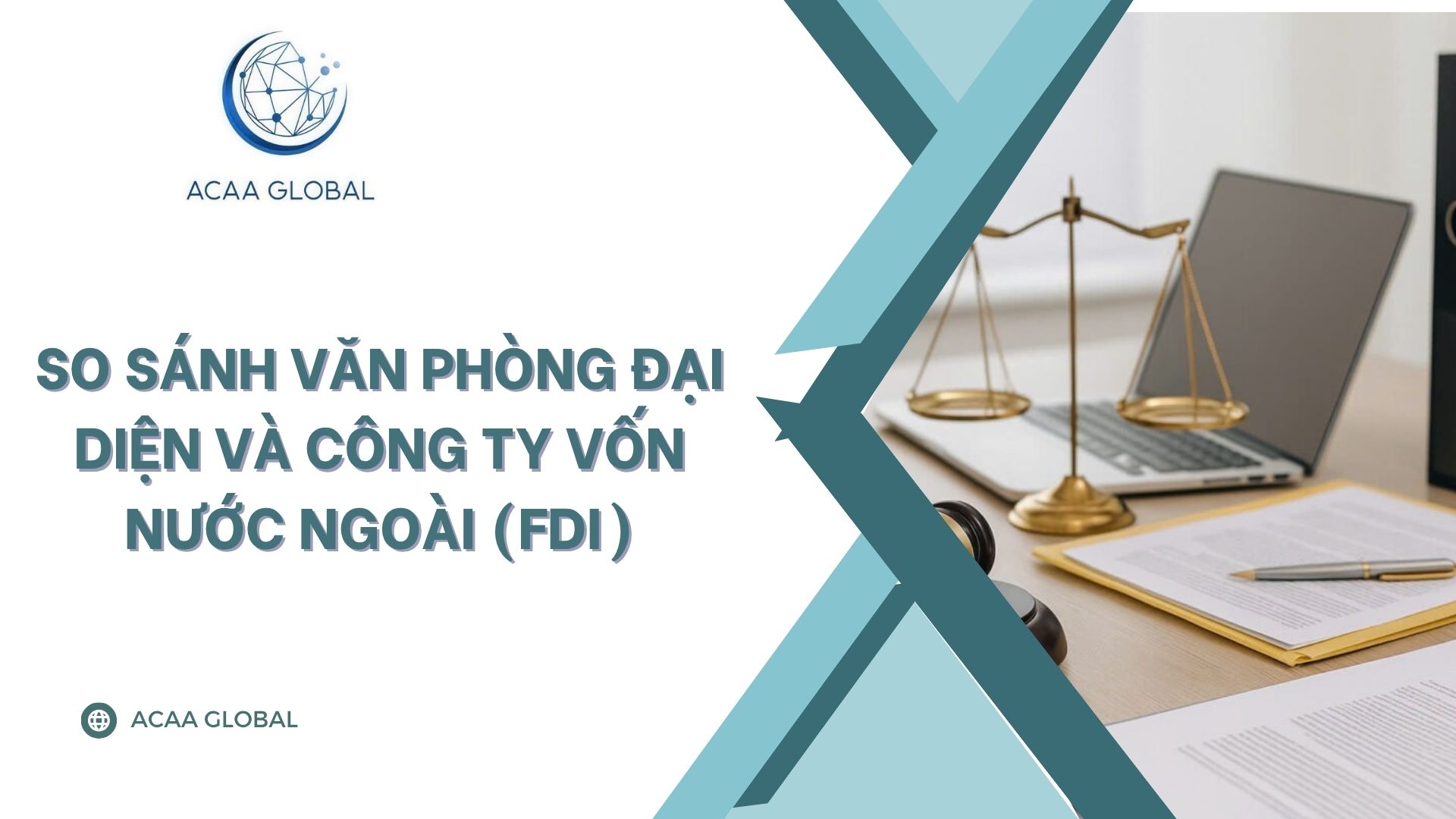 So sánh Văn phòng đại diện và Công ty vốn nước ngoài (FDI)