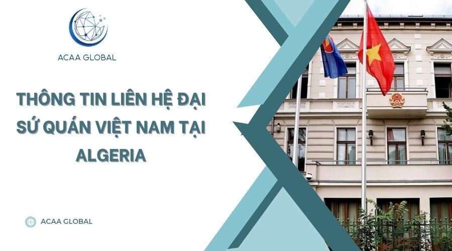 Thông tin liên hệ đại sứ quán Việt Nam tại Algeria