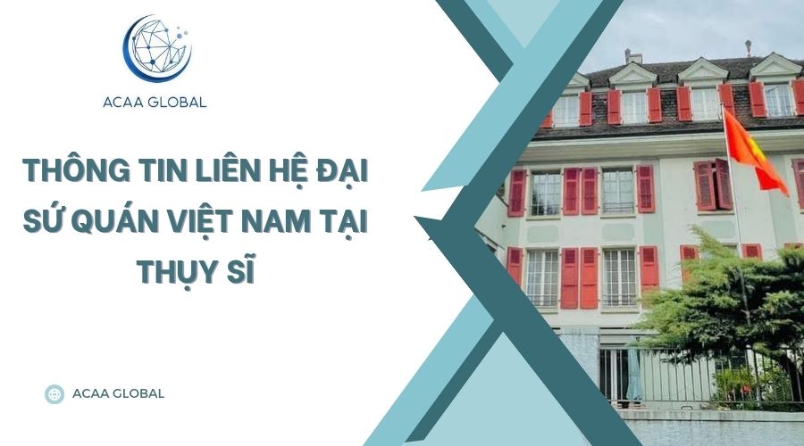 Thông tin liên hệ đại sứ quán Việt Nam tại Thụy Sĩ