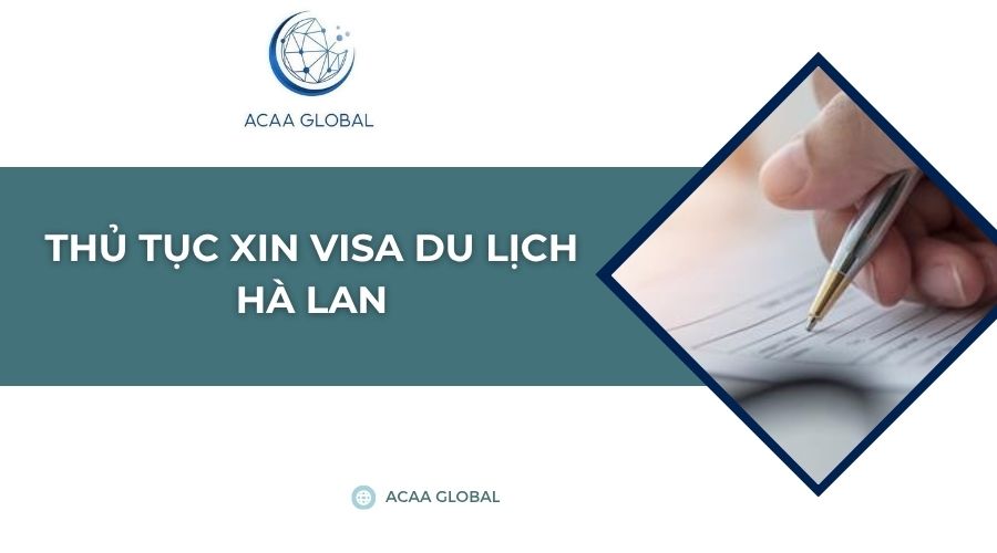 Thủ tục xin visa du lịch Hà Lan