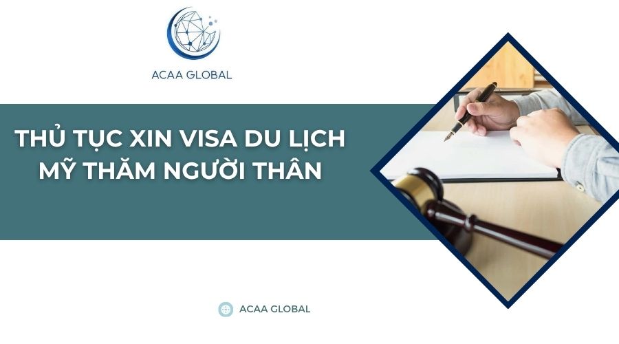 Thủ tục xin visa du lịch Mỹ thăm người thân