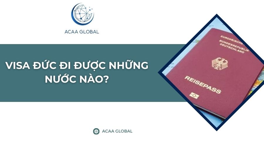 Visa Đức đi được những nước nào?