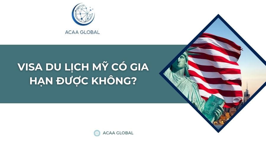 Visa du lịch Mỹ có gia hạn được không?
