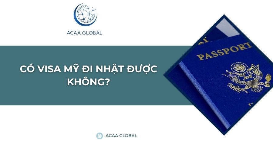 Có visa Mỹ đi Nhật được không?