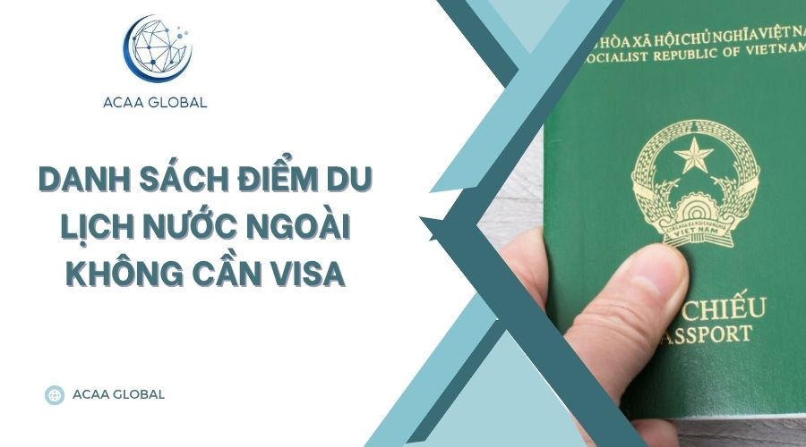 Danh sách điểm du lịch nước ngoài không cần visa​
