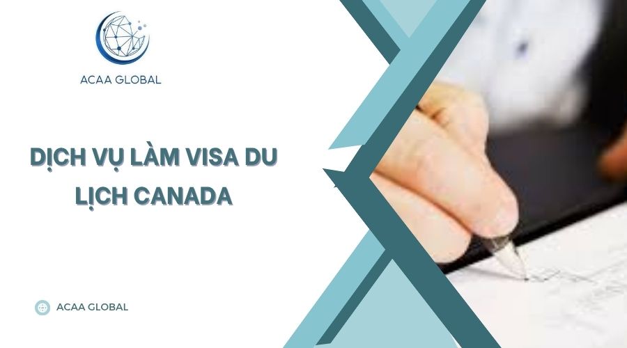 Dịch vụ làm visa du lịch Canada