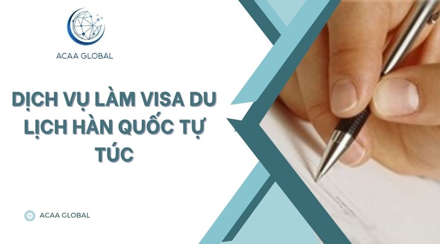 Dịch vụ làm visa du lịch Hàn Quốc tự túc