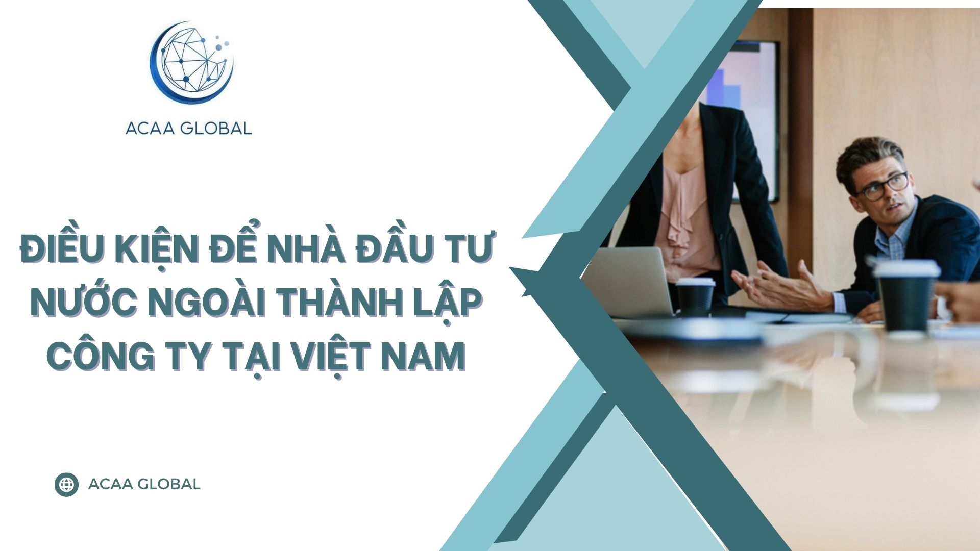 Điều kiện để nhà đầu tư nước ngoài thành lập công ty tại Việt Nam
