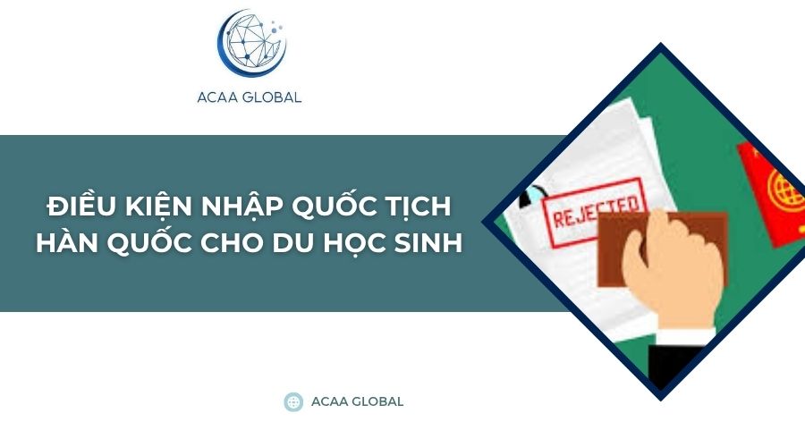 Điều kiện nhập quốc tịch Hàn Quốc cho du học sinh