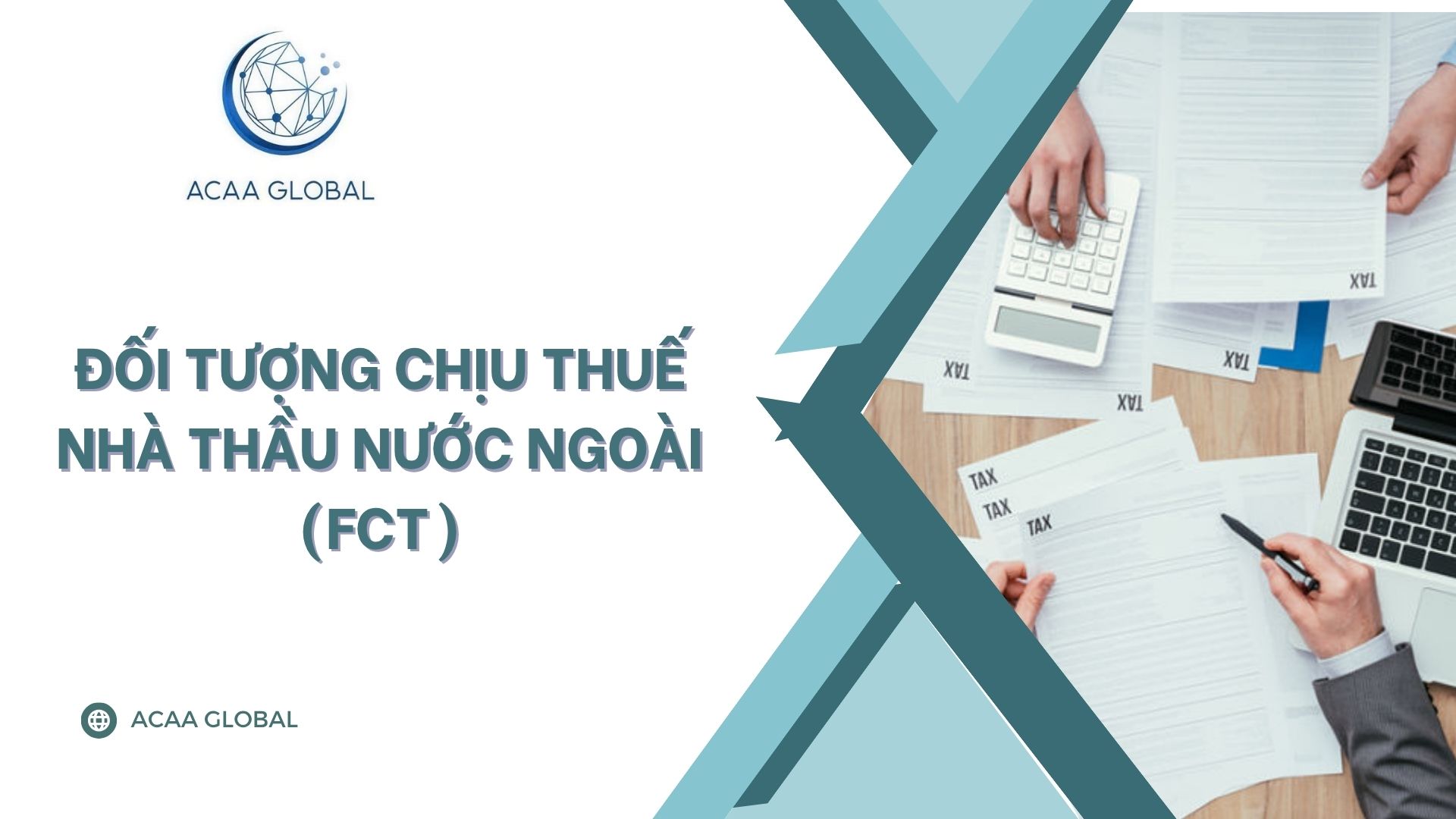 Đối tượng chịu thuế nhà thầu nước ngoài (FCT)