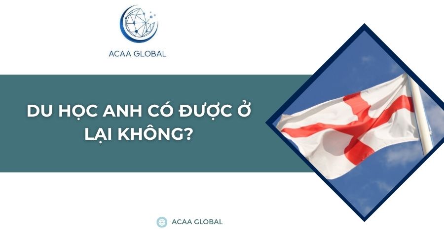 Du học Anh có được ở lại không?