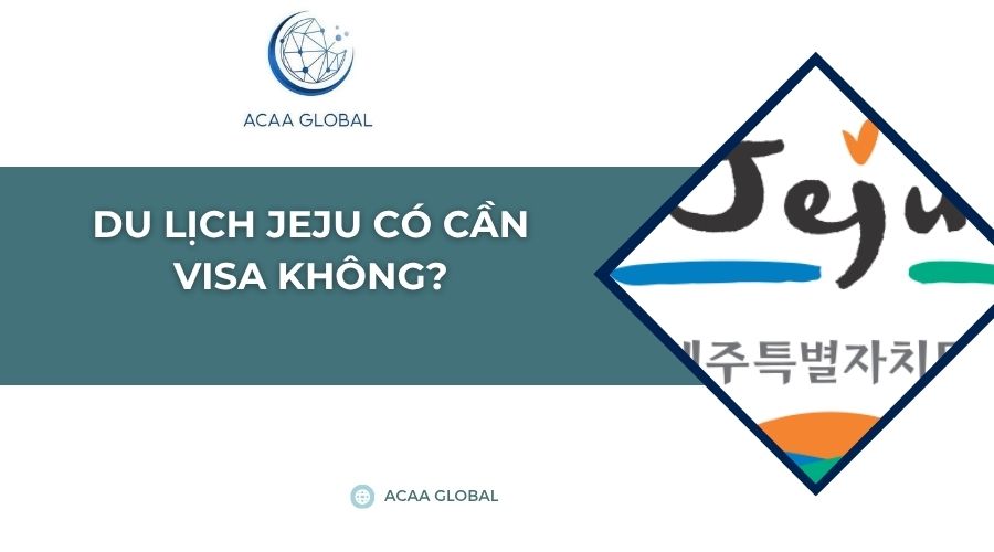 Du lịch Jeju có cần visa không?