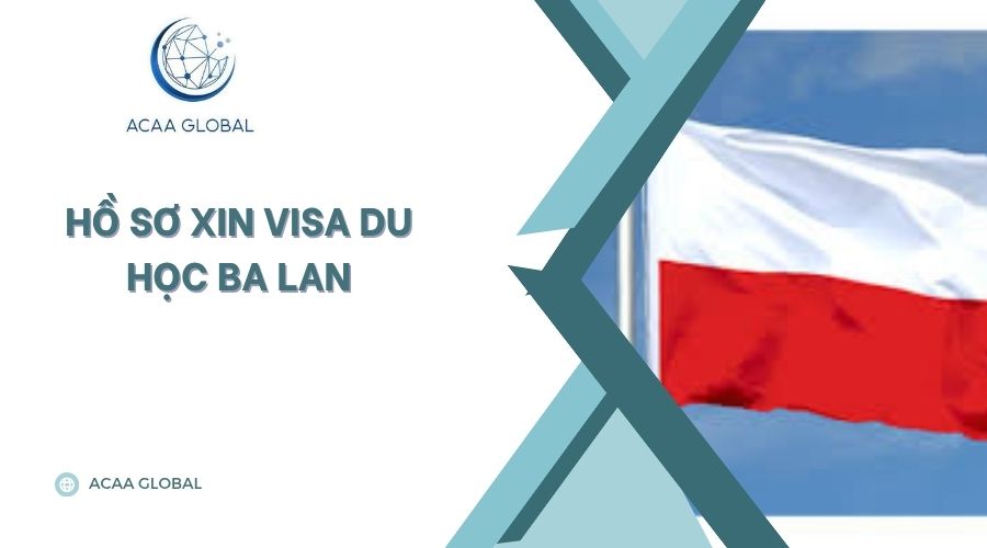 Hồ sơ xin visa du học Ba Lan