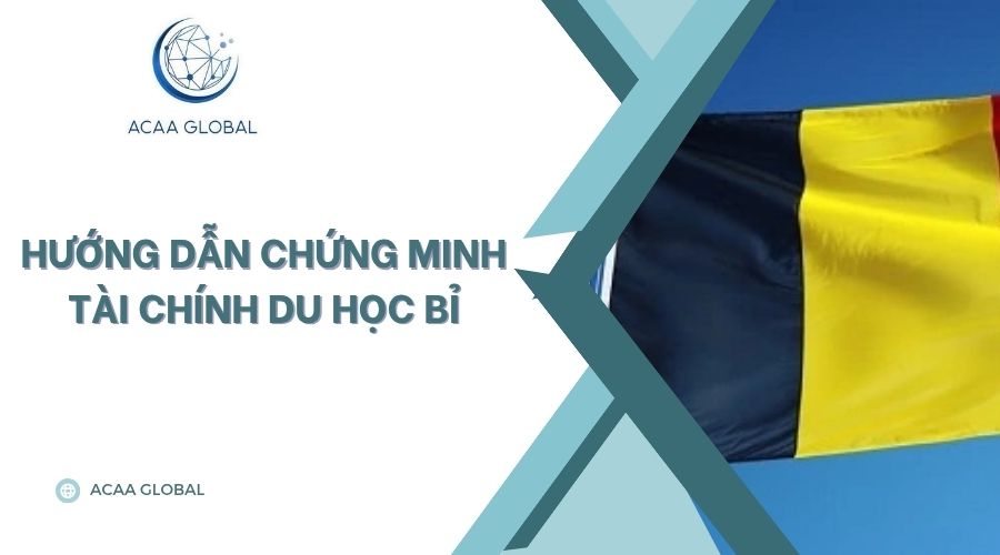 Hướng dẫn chứng minh tài chính du học Bỉ