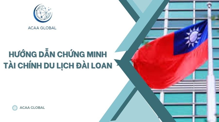 Hướng dẫn chứng minh tài chính du lịch Đài Loan