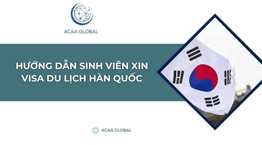 Hướng dẫn sinh viên xin visa du lịch hàn quốc