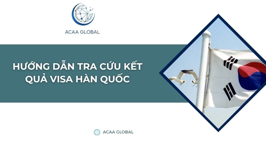 Hướng dẫn tra cứu kết quả visa Hàn Quốc​
