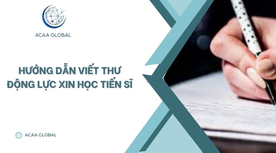 Hướng dẫn viết thư động lực xin học tiến sĩ