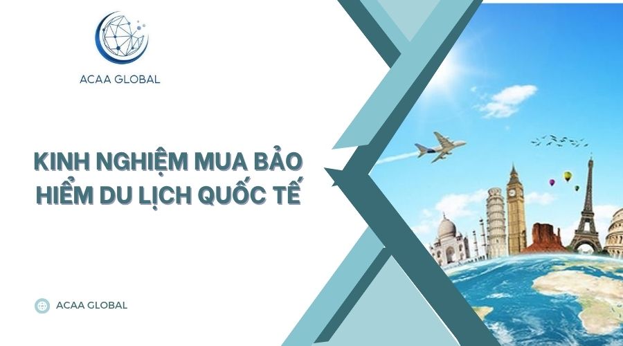 Kinh nghiệm mua bảo hiểm du lịch quốc tế