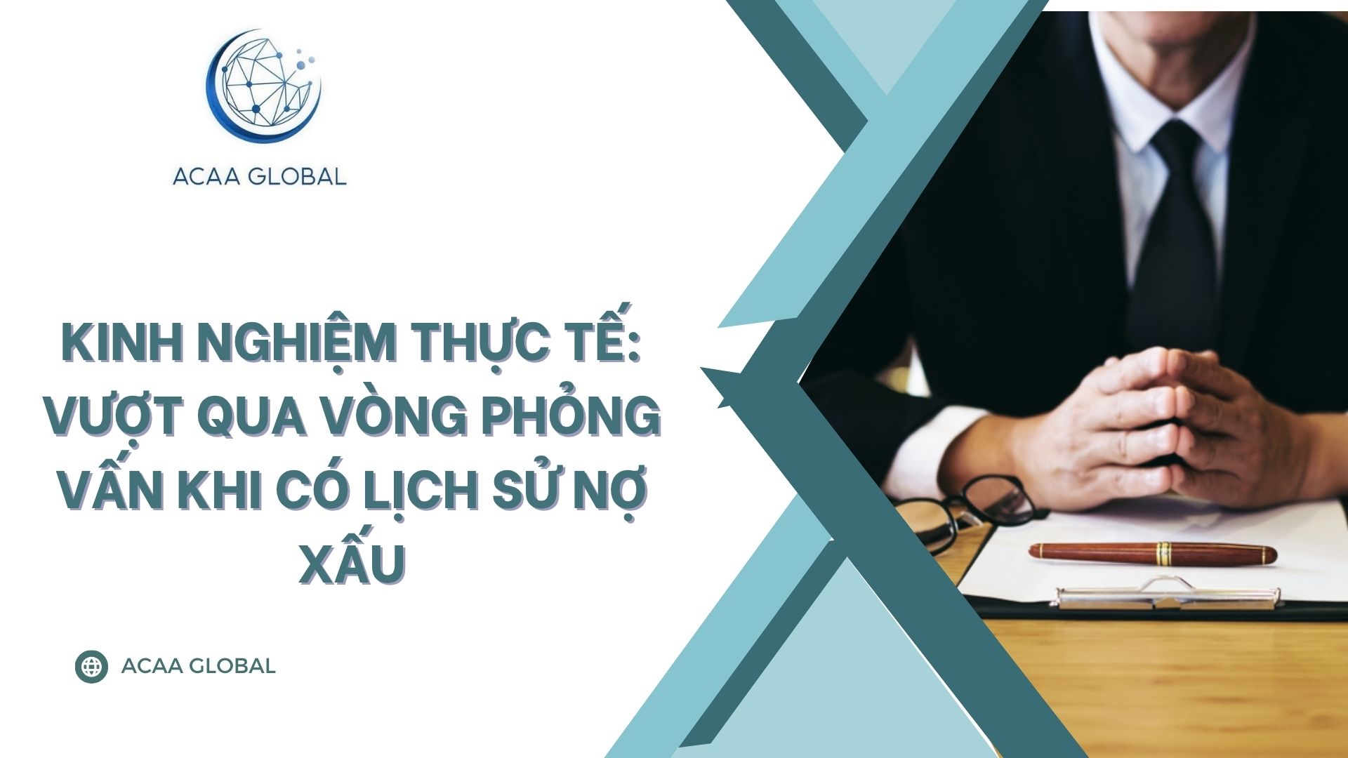 Kinh nghiệm thực tế: Vượt qua vòng phỏng vấn khi có lịch sử nợ xấu