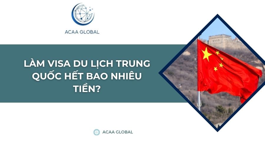 Làm visa du lịch Trung Quốc hết bao nhiêu tiền?