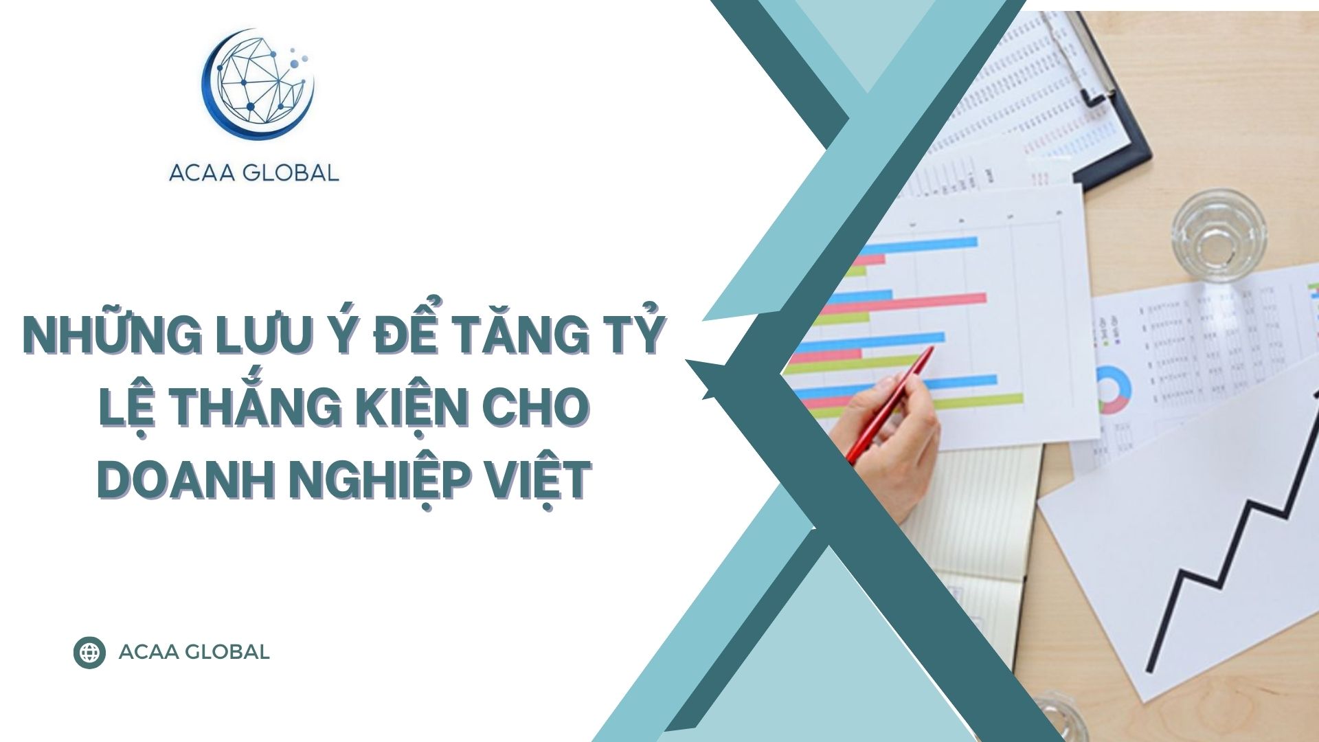 Những lưu ý để tăng tỷ lệ thắng kiện cho doanh nghiệp Việt