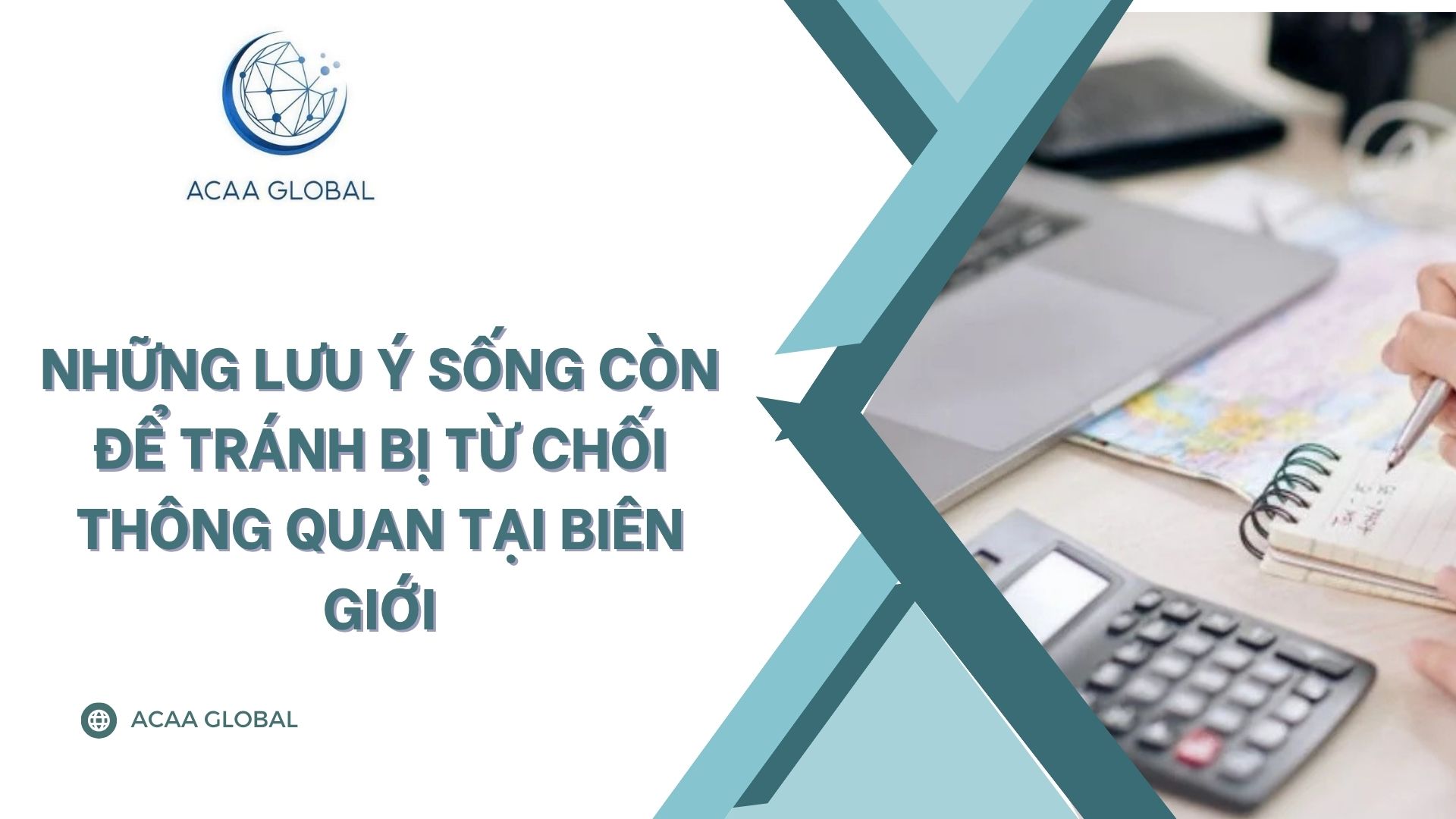 Những lưu ý sống còn để tránh bị từ chối thông quan tại biên giới