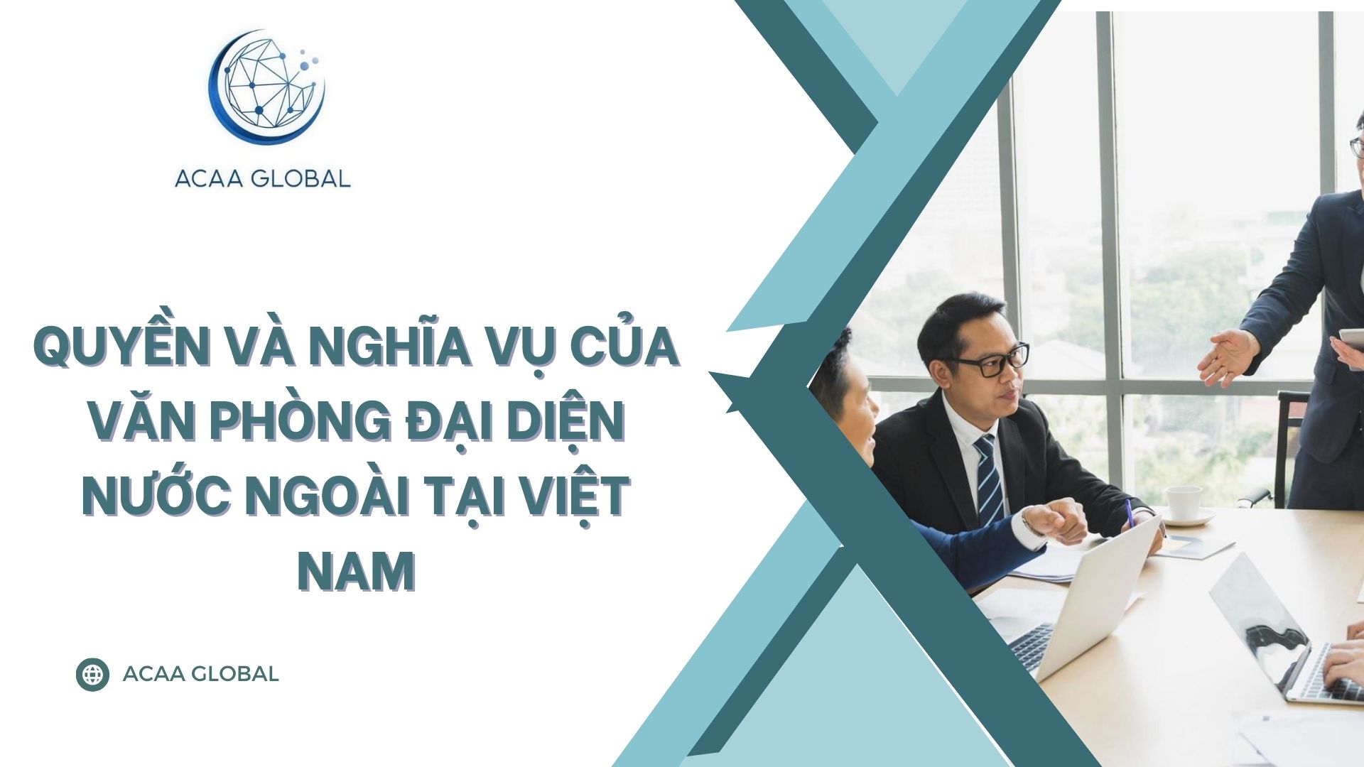 Quyền và nghĩa vụ của văn phòng đại diện nước ngoài tại Việt Nam