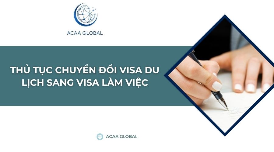 Thủ tục chuyển đổi visa du lịch sang visa làm việc