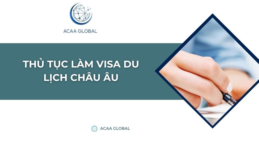Thủ tục làm visa du lịch Châu Âu